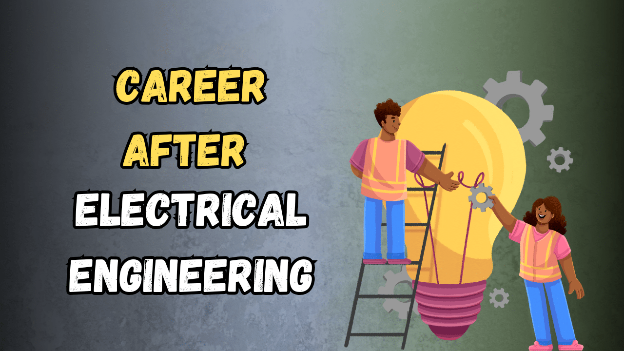 Career after Electrical Engineering